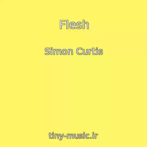 کاور آهنگ Flesh از Simon Curtis