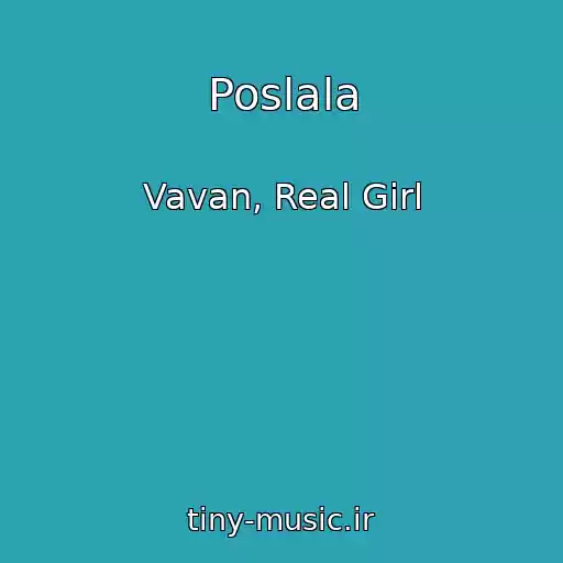 کاور آهنگ Poslala از Vavan, Real Girl