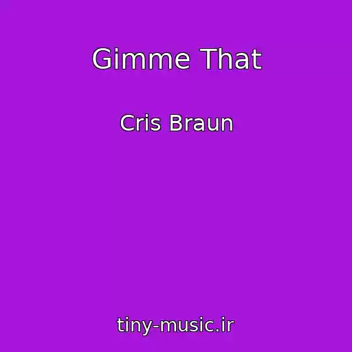 کاور آهنگ Gimme That از Cris Braun