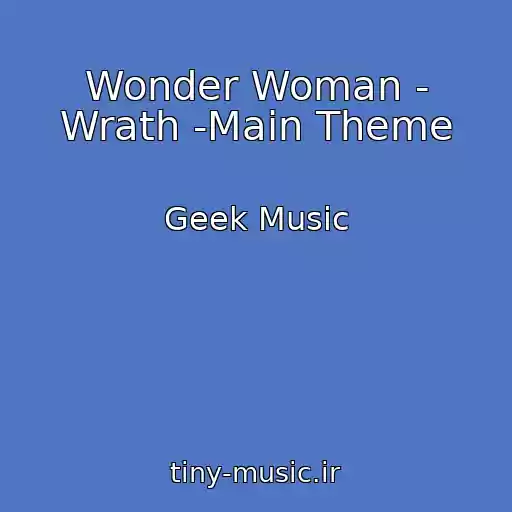 کاور آهنگ Wonder Woman - Wrath -Main Theme از Geek Music