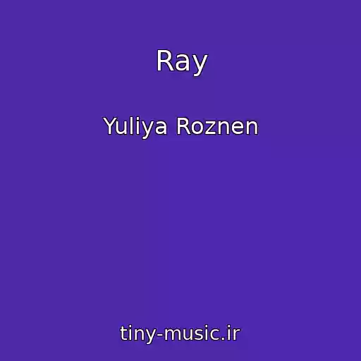 کاور آهنگ Ray از Yuliya Roznen