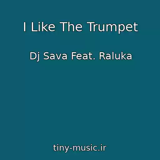 کاور آهنگ I Like The Trumpet از Dj Sava Feat. Raluka