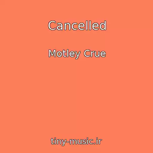 کاور آهنگ Cancelled از Motley Crue