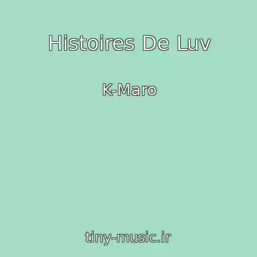 کاور آهنگ Histoires De Luv از K-Maro