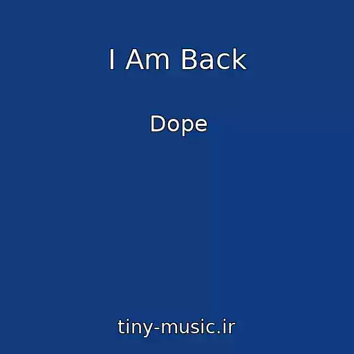 کاور آهنگ I Am Back از Dope