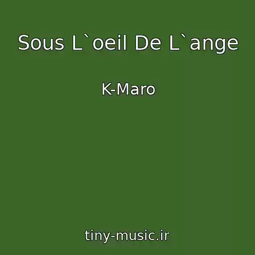 کاور آهنگ Sous L`oeil De L`ange از K-Maro