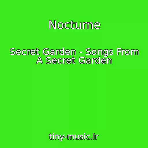کاور آهنگ Nocturne از Secret Garden - Songs From A Secret Garden
