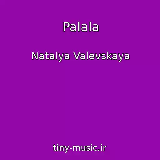 کاور آهنگ Palala از Natalya Valevskaya