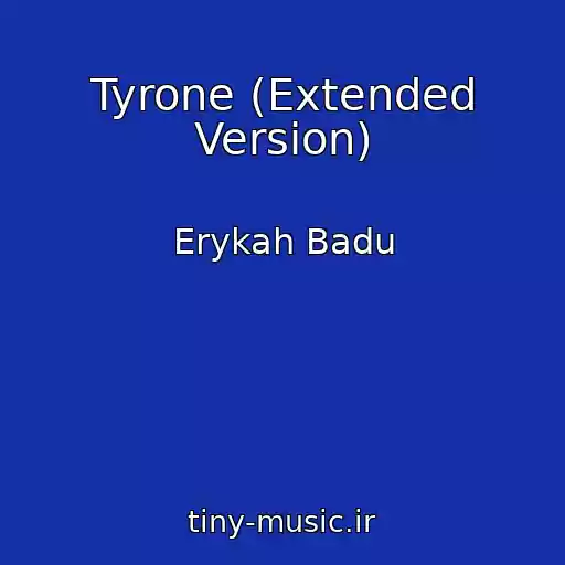 کاور آهنگ Tyrone (Extended Version) از Erykah Badu