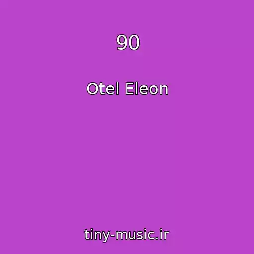 کاور آهنگ 90 از Otel Eleon