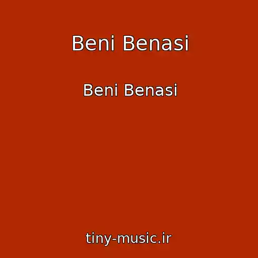 کاور آهنگ Beni Benasi از Beni Benasi