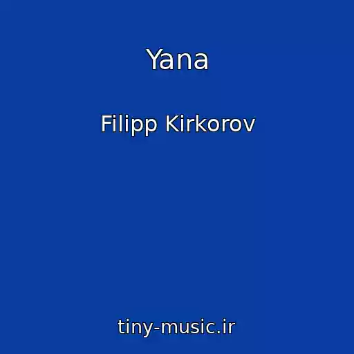 کاور آهنگ Yana از Filipp Kirkorov