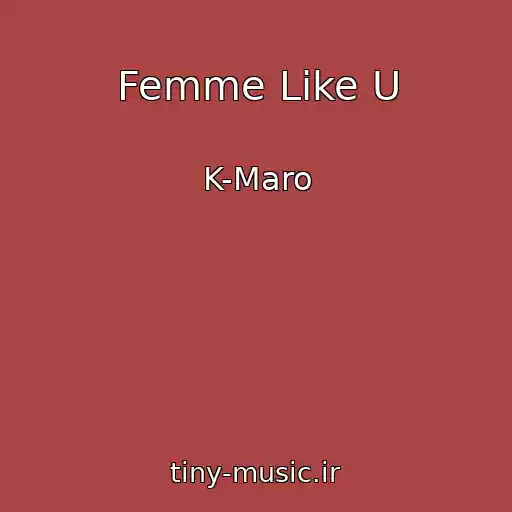 کاور آهنگ Femme Like U از K-Maro