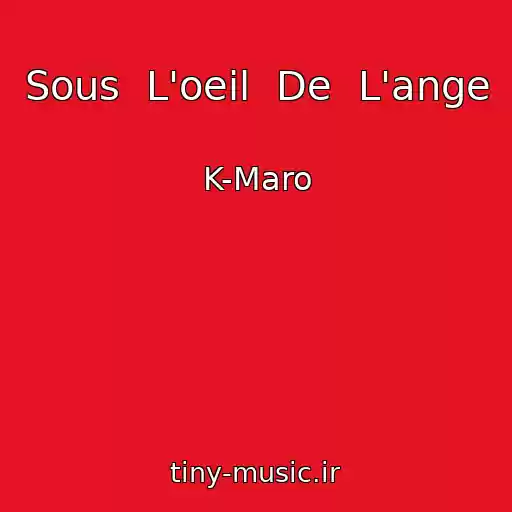 کاور آهنگ Sous  L'oeil  De  L'ange از K-Maro