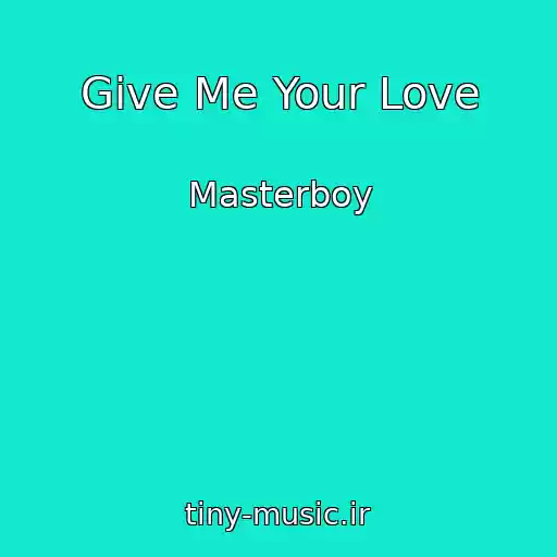 کاور آهنگ Give Me Your Love از Masterboy