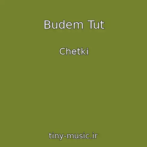 کاور آهنگ Budem Tut از Chetki