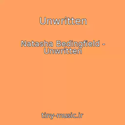 کاور آهنگ Unwritten از Natasha Bedingfield - Unwritten