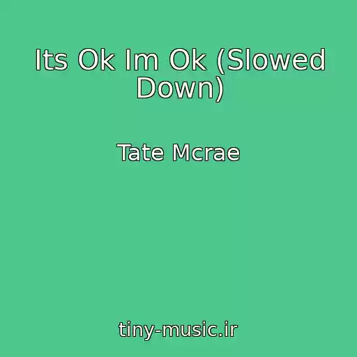 کاور آهنگ Its Ok Im Ok (Slowed Down) از Tate Mcrae