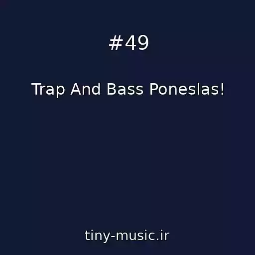 کاور آهنگ #49 از Trap And Bass Poneslas!