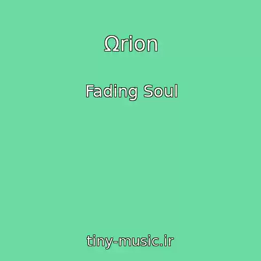 کاور آهنگ Ωrion از Fading Soul