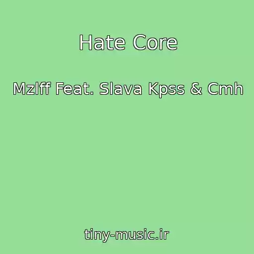 کاور آهنگ Hate Core از Mzlff Feat. Slava Kpss & Cmh