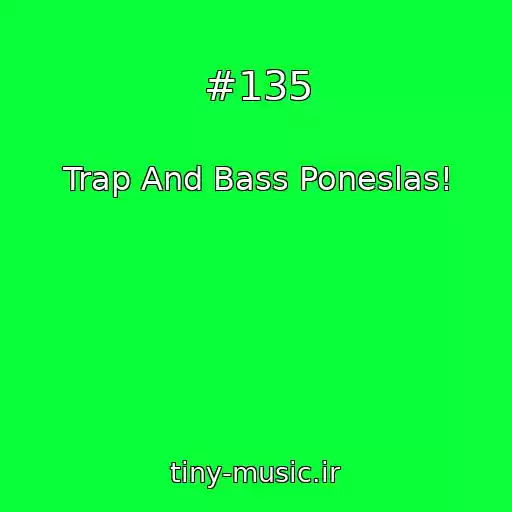 کاور آهنگ #135 از Trap And Bass Poneslas!