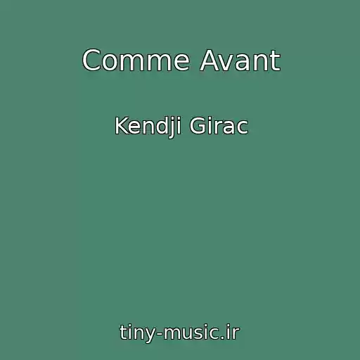 کاور آهنگ Comme Avant از Kendji Girac
