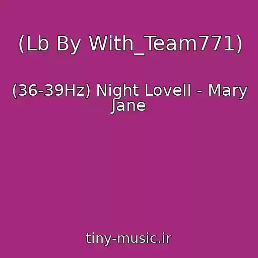 کاور آهنگ (Lb By With_Team771) از (36-39Hz) Night Lovell - Mary Jane