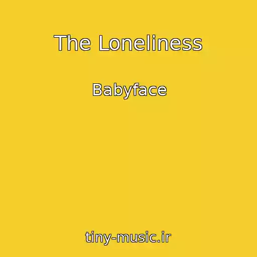 کاور آهنگ The Loneliness از Babyface