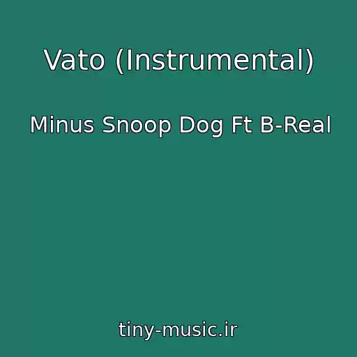 کاور آهنگ Vato (Instrumental) از Minus Snoop Dog Ft B-Real