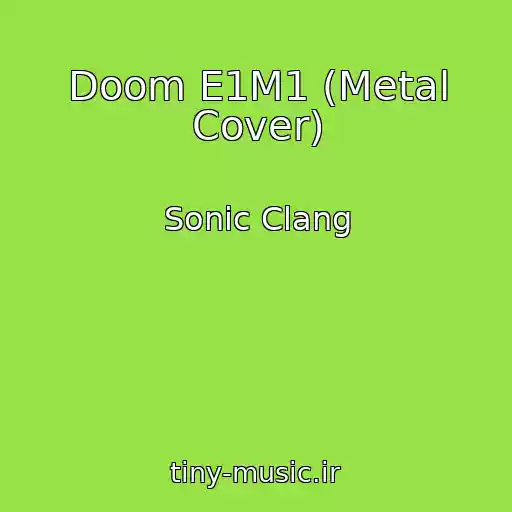 کاور آهنگ Doom E1M1 (Metal Cover) از Sonic Clang