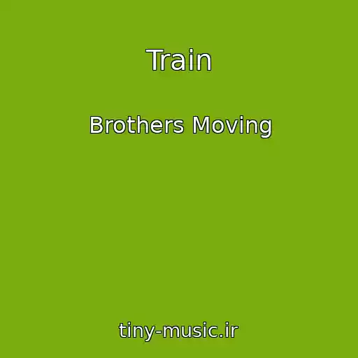 کاور آهنگ Train از Brothers Moving
