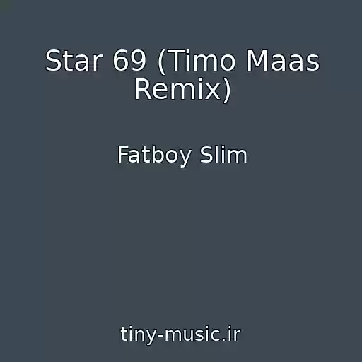 کاور آهنگ Star 69 (Timo Maas Remix) از Fatboy Slim