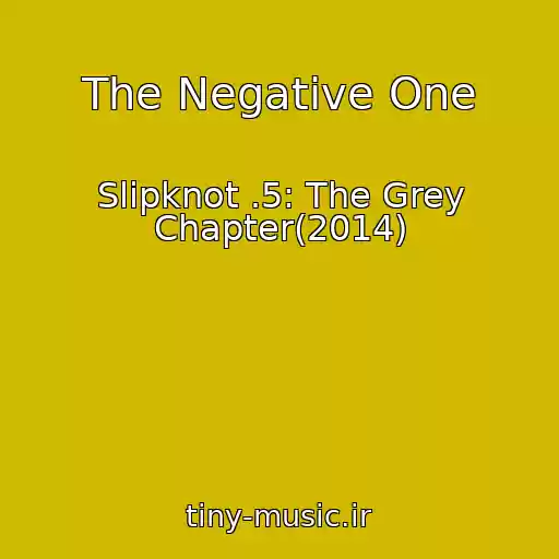 کاور آهنگ The Negative One از Slipknot .5: The Grey Chapter(2014)