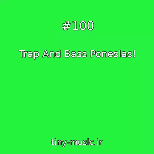 کاور آهنگ #100 از Trap And Bass Poneslas!