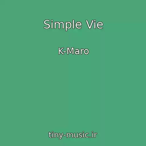 کاور آهنگ Simple Vie از K-Maro