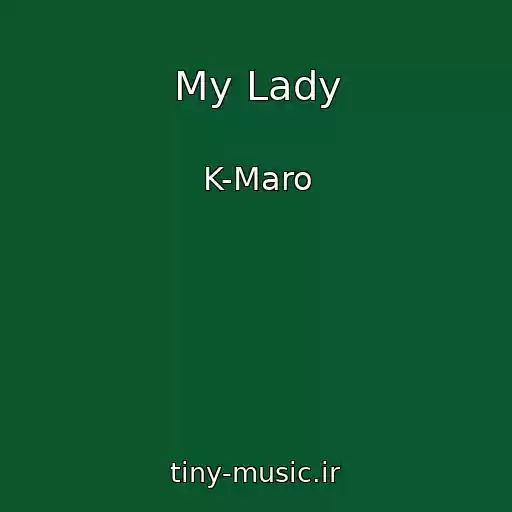 کاور آهنگ My Lady از K-Maro