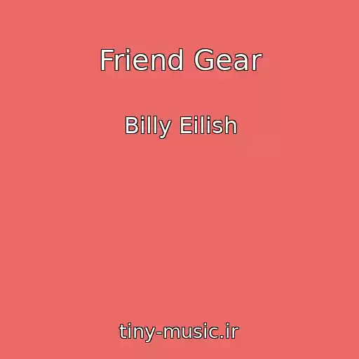 کاور آهنگ Friend Gear از Billy Eilish