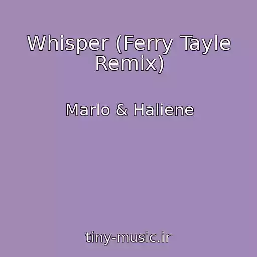 کاور آهنگ Whisper (Ferry Tayle Remix) از Marlo & Haliene
