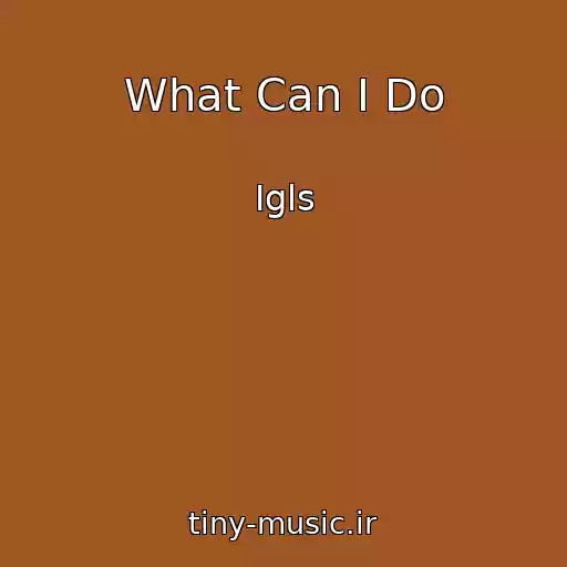 کاور آهنگ What Can I Do از Igls