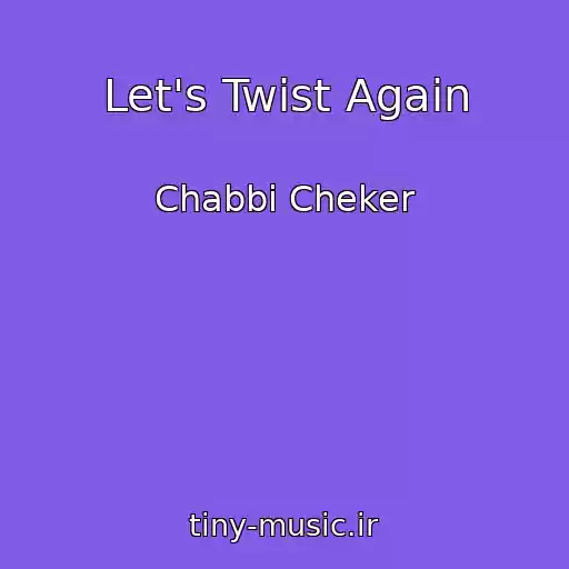 کاور آهنگ Let's Twist Again از Chabbi Cheker