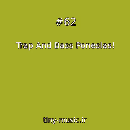 کاور آهنگ #62 از Trap And Bass Poneslas!