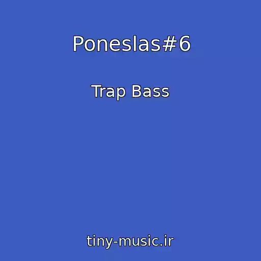 کاور آهنگ Poneslas#6 از Trap Bass