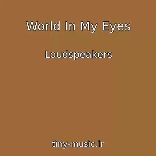 کاور آهنگ World In My Eyes از Loudspeakers