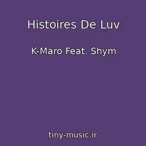 کاور آهنگ Histoires De Luv از K-Maro Feat. Shym
