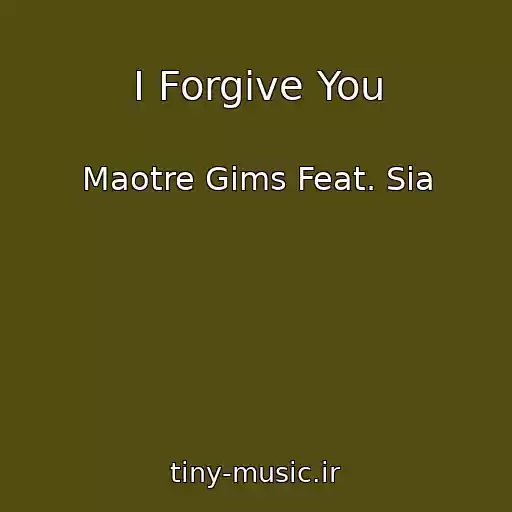 کاور آهنگ I Forgive You از Maotre Gims Feat. Sia
