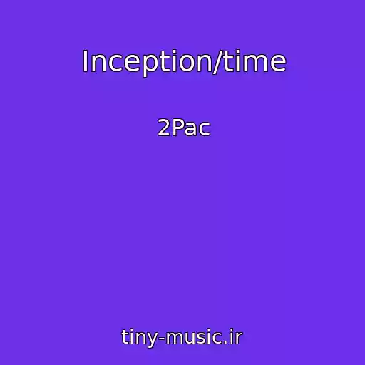 کاور آهنگ Inception/time از 2Pac
