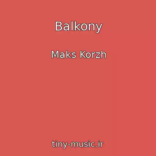کاور آهنگ Balkony از Maks Korzh