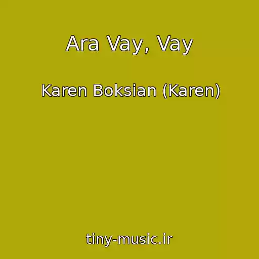 کاور آهنگ Ara Vay, Vay از Karen Boksian (Karen)
