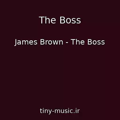 کاور آهنگ The Boss از James Brown - The Boss